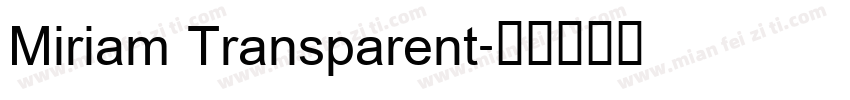 Miriam Transparent字体转换